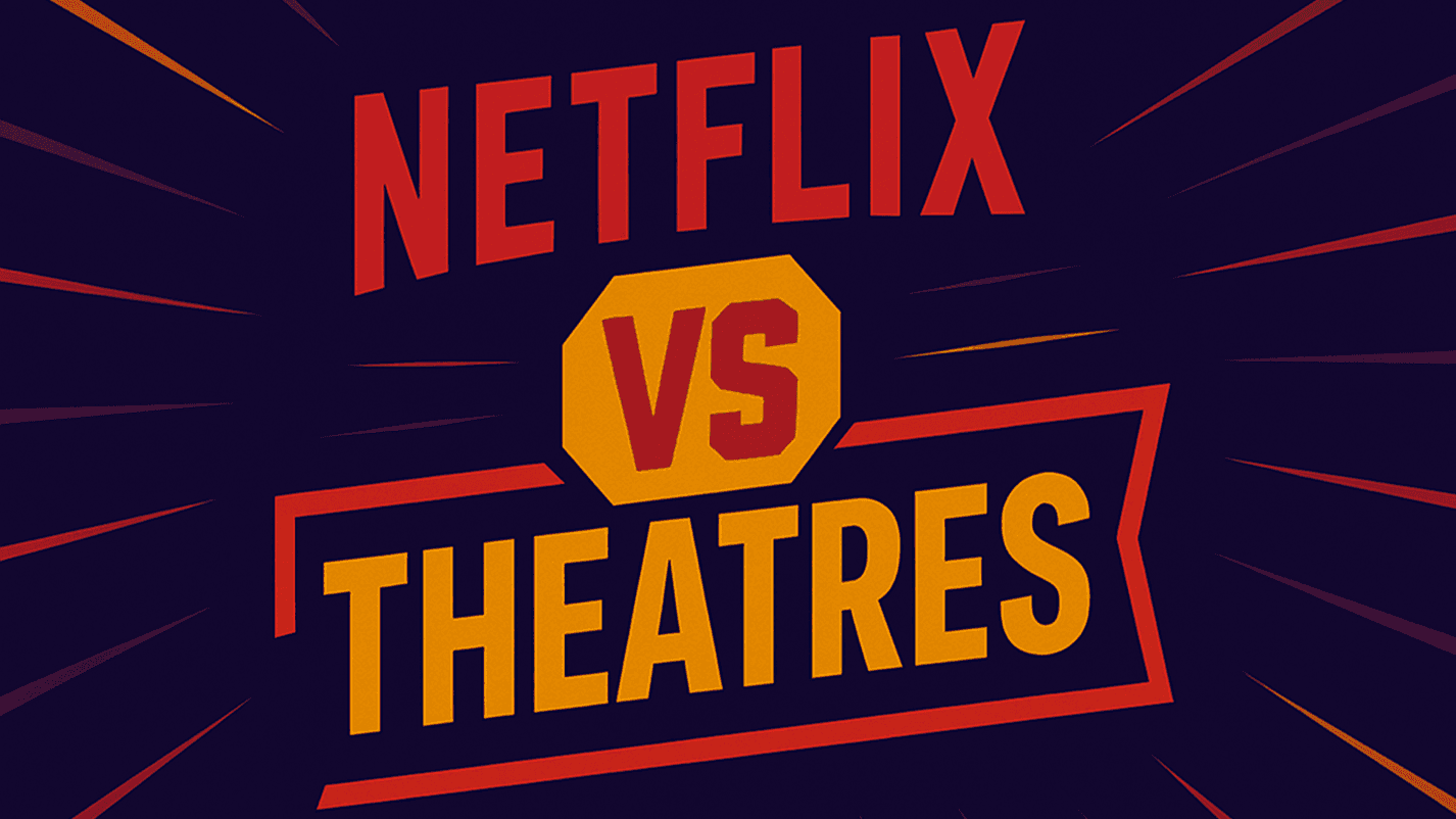 Netflix vs Theatres: Who's Winning the Battle of Original Films?